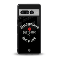 disappointed but not surprised back phone cover | glass case for google pixel 7 pro