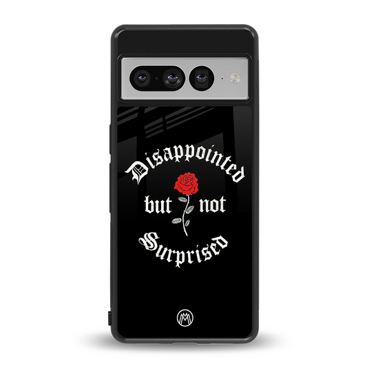 disappointed but not surprised back phone cover | glass case for google pixel 7 pro