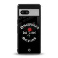 disappointed but not surprised back phone cover | glass case for Google Pixel 7