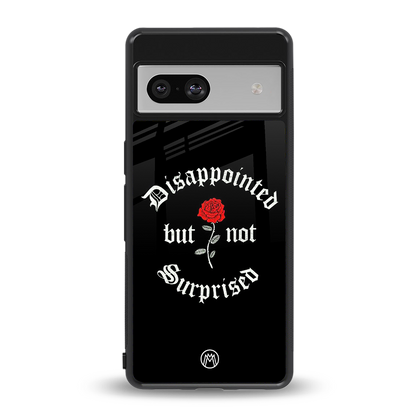 disappointed but not surprised back phone cover | glass case for Google Pixel 7A