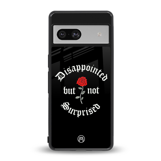 disappointed but not surprised back phone cover | glass case for Google Pixel 7A