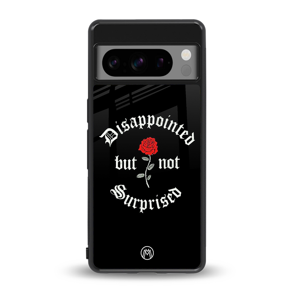 disappointed but not surprised back phone cover | glass case for google pixel 8 pro