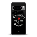 disappointed but not surprised back phone cover | glass case for google pixel 8 pro