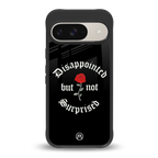disappointed but not surprised back phone cover | glass case for google pixel 9