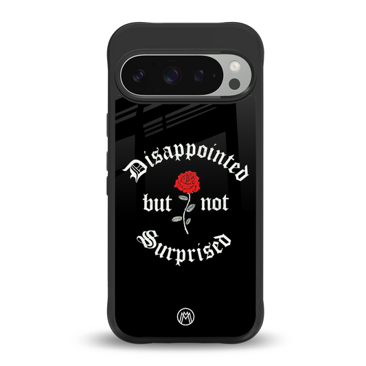 disappointed but not surprised back phone cover | glass case for google pixel 9 pro xl