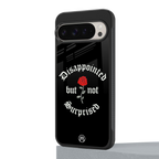 disappointed but not surprised back phone cover | glass case for google pixel 9 pro