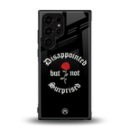 disappointed but not surprised back phone cover | glass case for samsung galaxy s24 ultra