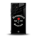 disappointed but not surprised back phone cover | glass case for samsung galaxy s23 ultra