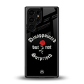 disappointed but not surprised back phone cover | glass case for samsung galaxy s25 ultra