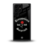 disappointed but not surprised back phone cover | glass case for samsung galaxy s25 ultra