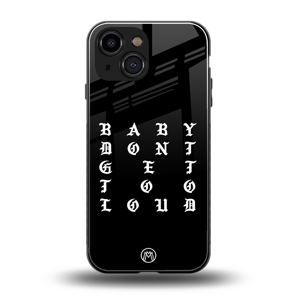 don't get too loud back phone cover | glass case for iphone 13 mini