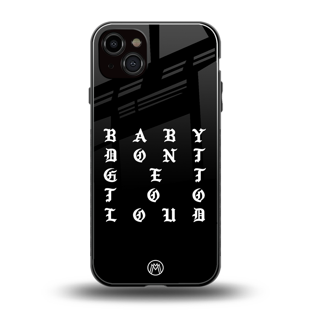 don't get too loud back phone cover | glass case for iphone 14 plus