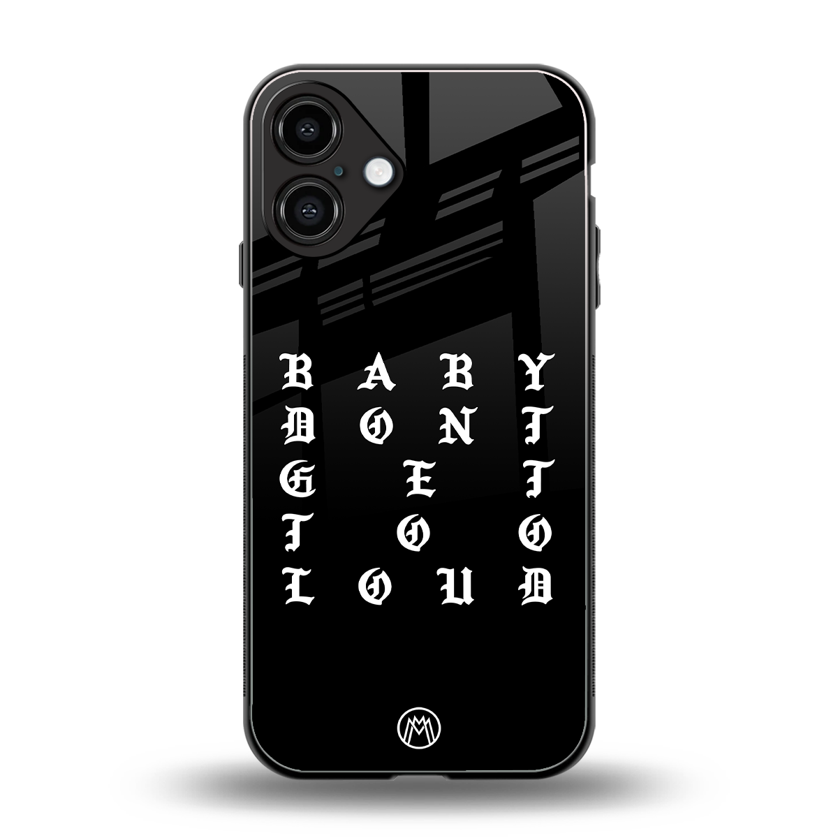 don't get too loud back phone cover | glass case for iphone 16 plus