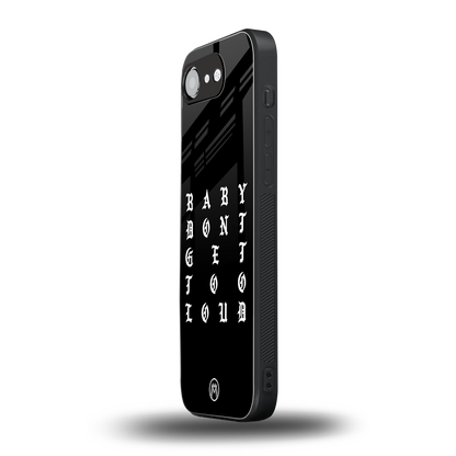 don't get too loud back phone cover | glass case for iphone 16e