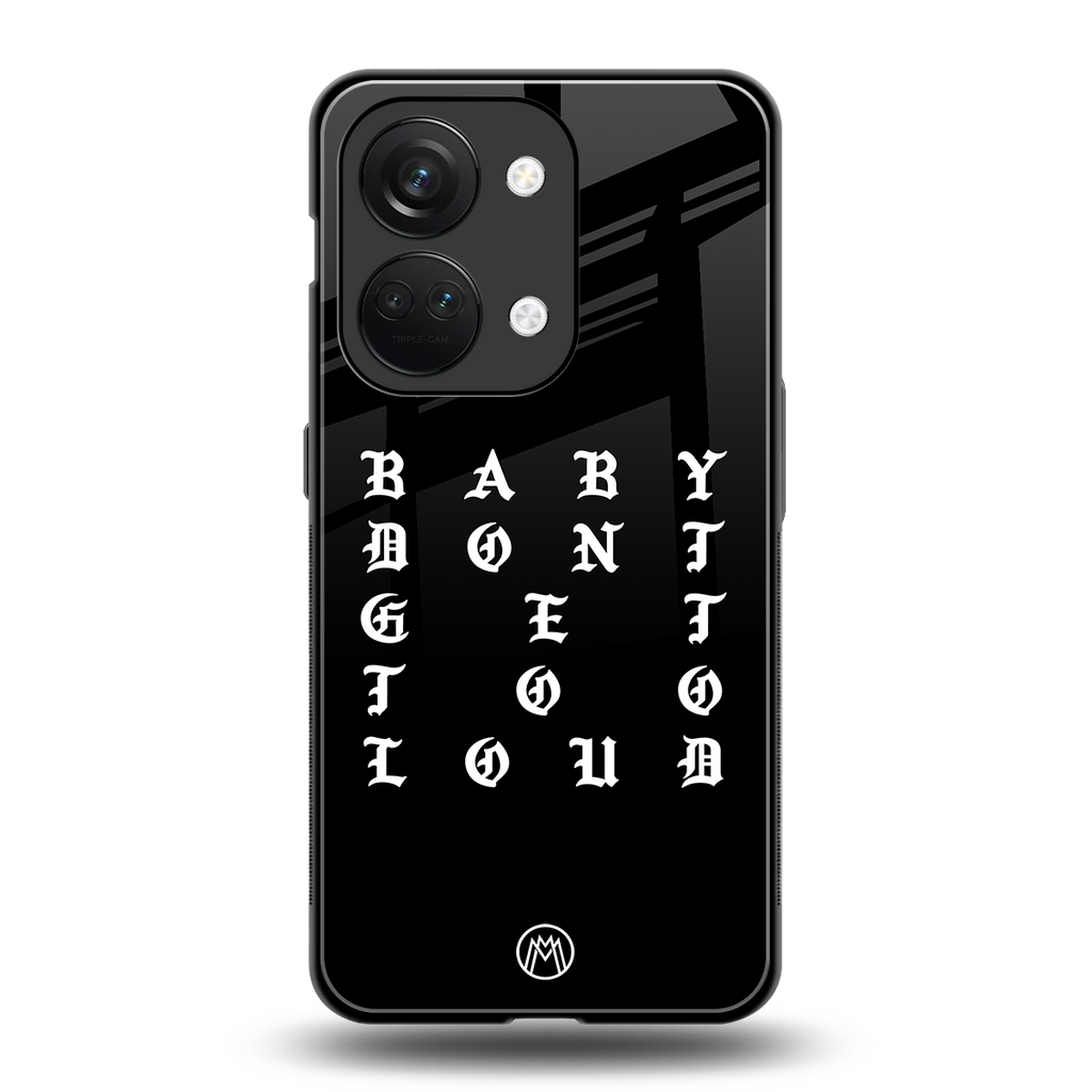 don't get too loud back phone cover | glass case for oneplus nord 3