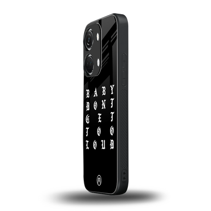 don't get too loud back phone cover | glass case for oneplus nord 3