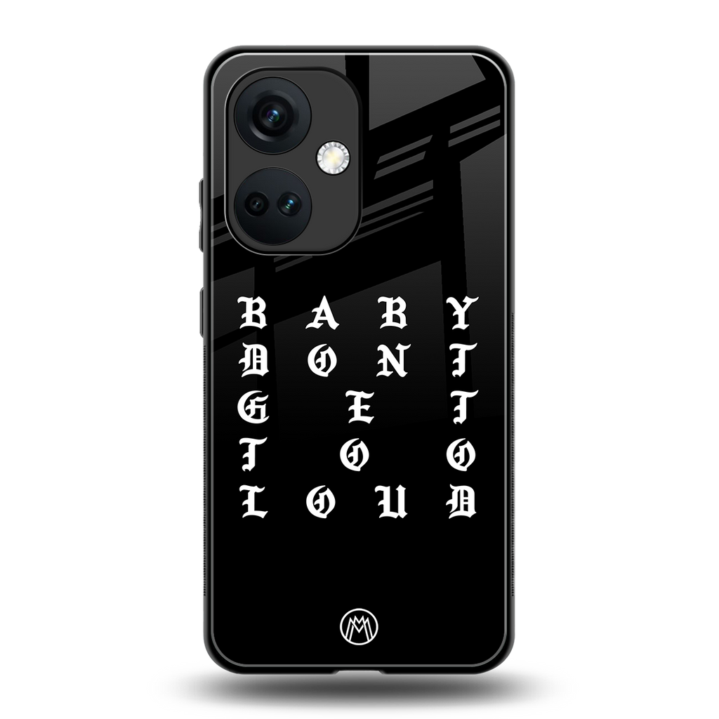 don't get too loud back phone cover | glass case for oneplus nord ce 3