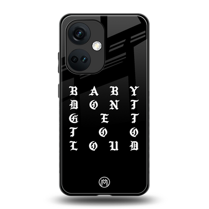 don't get too loud back phone cover | glass case for oneplus nord ce 3