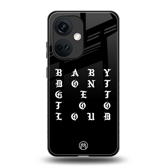 don't get too loud back phone cover | glass case for oneplus nord ce 3