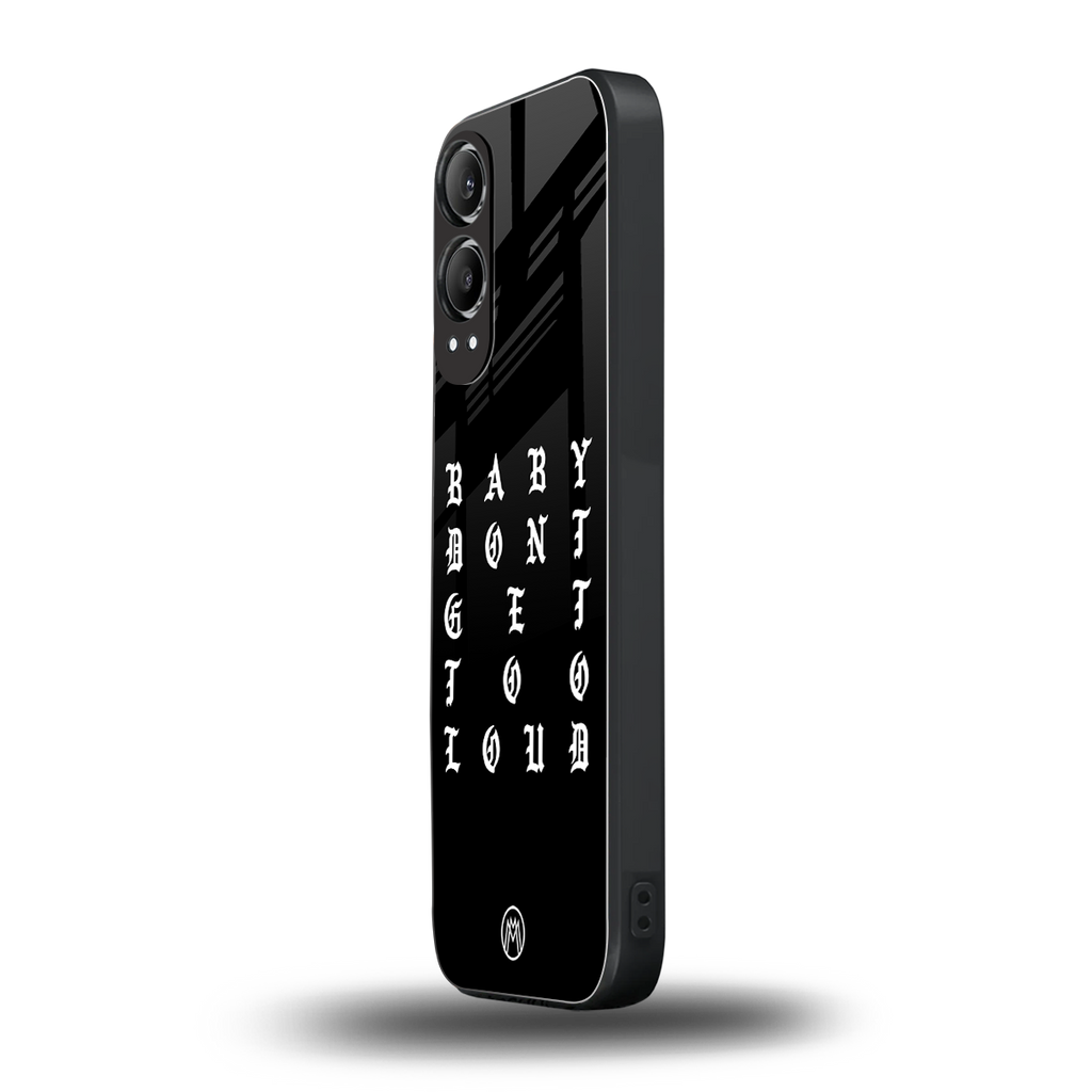 don't get too loud back phone cover | glass case for oneplus nord ce 4 lite