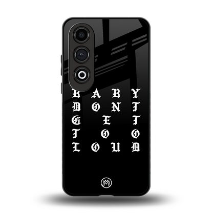 don't get too loud back phone cover | glass case for oneplus nord ce 4