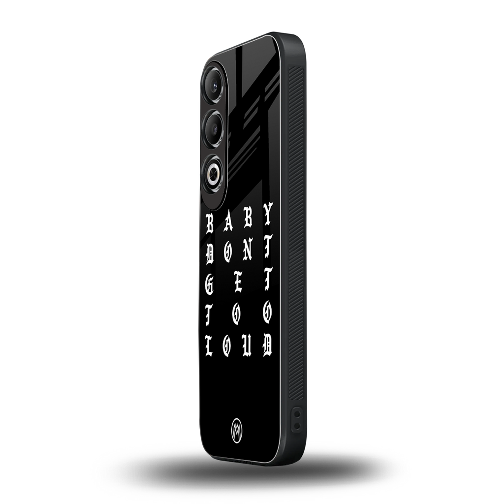 don't get too loud back phone cover | glass case for oneplus nord ce 4