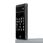 don't get too loud back phone cover | glass case for Google Pixel 6A