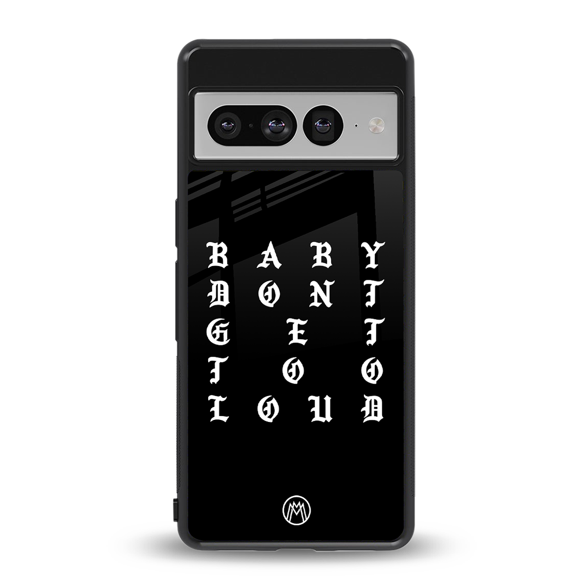 don't get too loud back phone cover | glass case for google pixel 7 pro