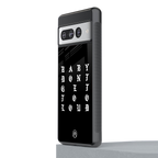 don't get too loud back phone cover | glass case for google pixel 7 pro