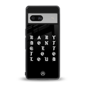 don't get too loud back phone cover | glass case for Google Pixel 7