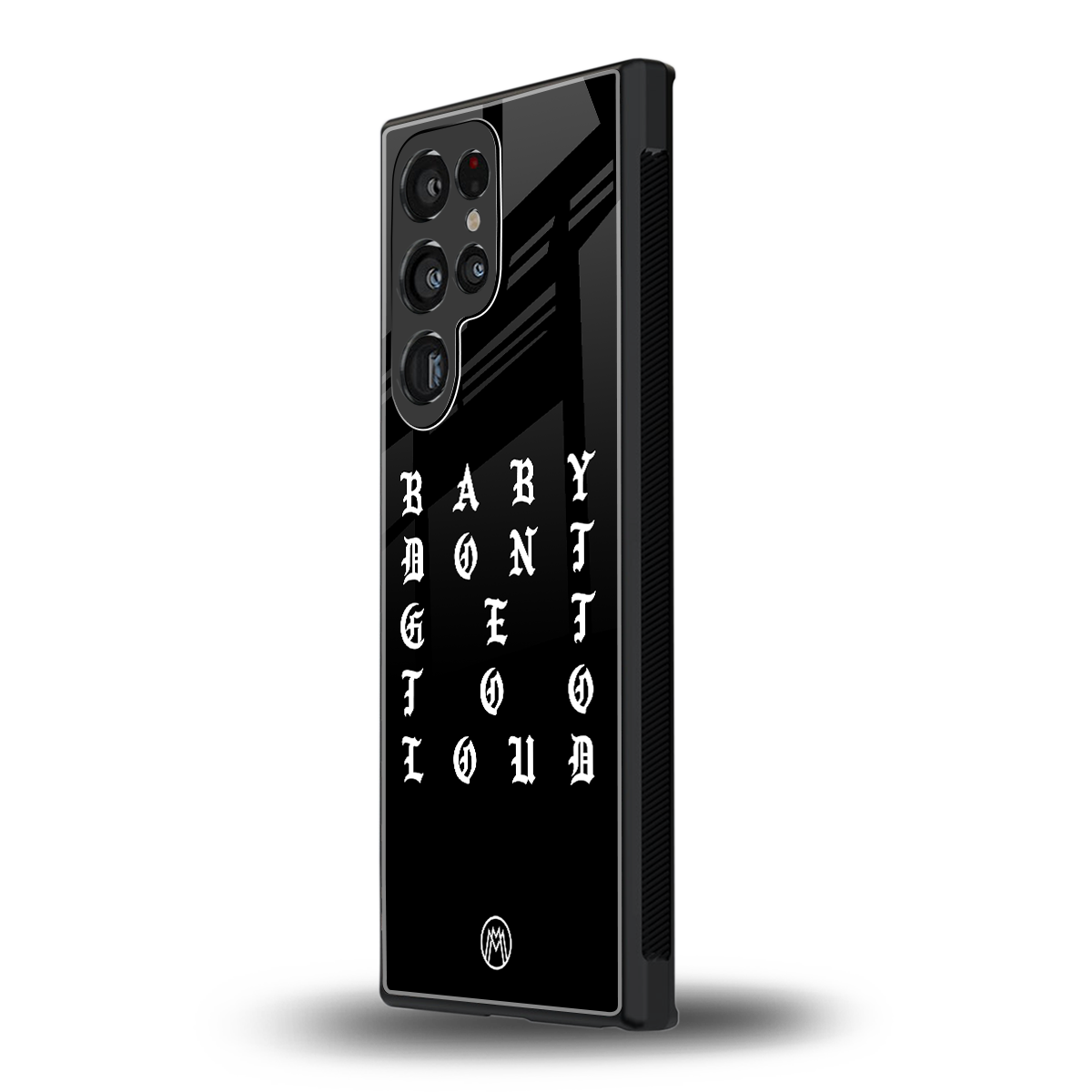 don't get too loud back phone cover | glass case for samsung galaxy s23 ultra