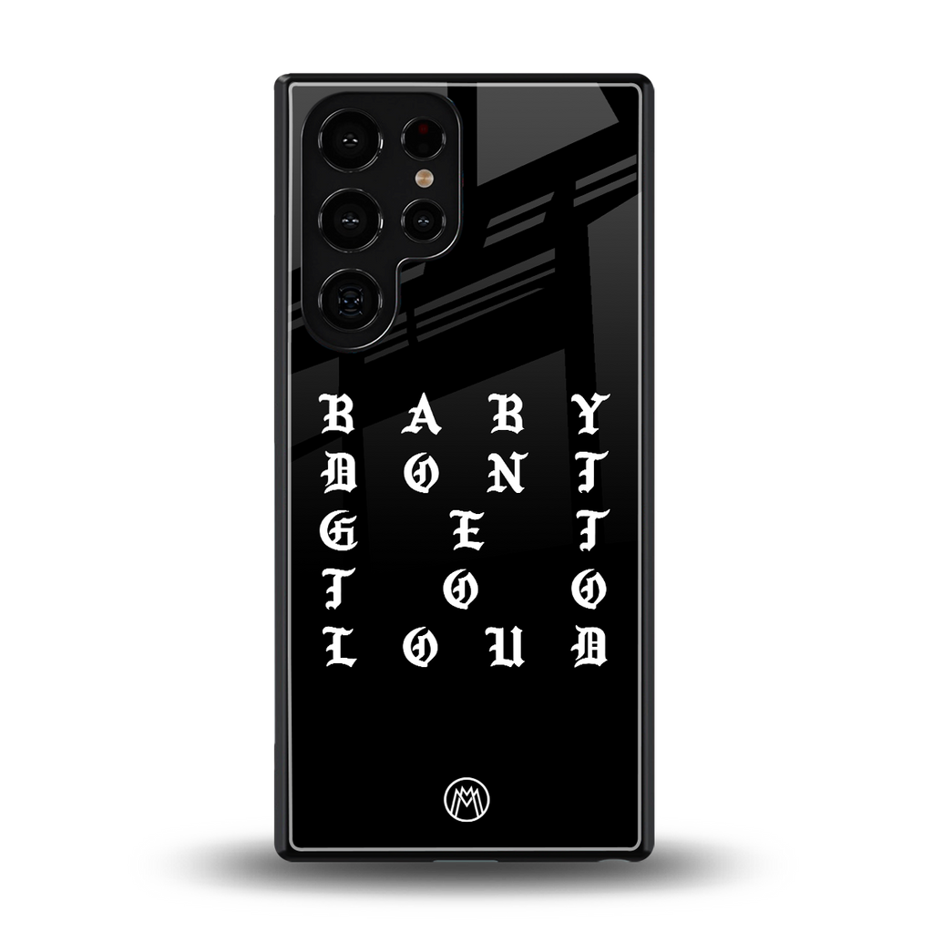 don't get too loud back phone cover | glass case for samsung galaxy s25 ultra