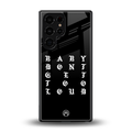 don't get too loud back phone cover | glass case for samsung galaxy s25 ultra
