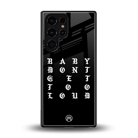 don't get too loud back phone cover | glass case for samsung galaxy s25 ultra
