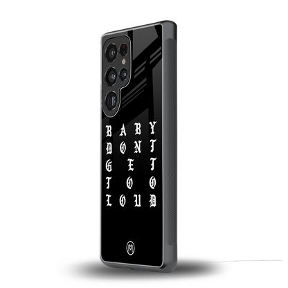 don't get too loud back phone cover | glass case for samsung galaxy s25 ultra