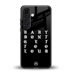 don't get too loud back phone cover | glass case for samsung galaxy s24 fe
