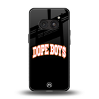 dope boys back phone cover | glass case for nothing phone 2a