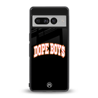 dope boys back phone cover | glass case for google pixel 7 pro