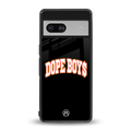 dope boys back phone cover | glass case for Google Pixel 7