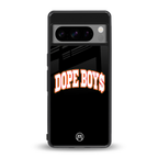 dope boys back phone cover | glass case for google pixel 8 pro