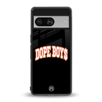 dope boys back phone cover | glass case for Google Pixel 8