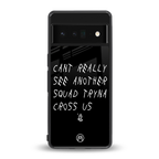 dope squad back phone cover | glass case for google pixel 6 pro