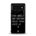 dope squad back phone cover | glass case for Google Pixel 6A