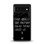 dope squad back phone cover | glass case for Google Pixel 6A