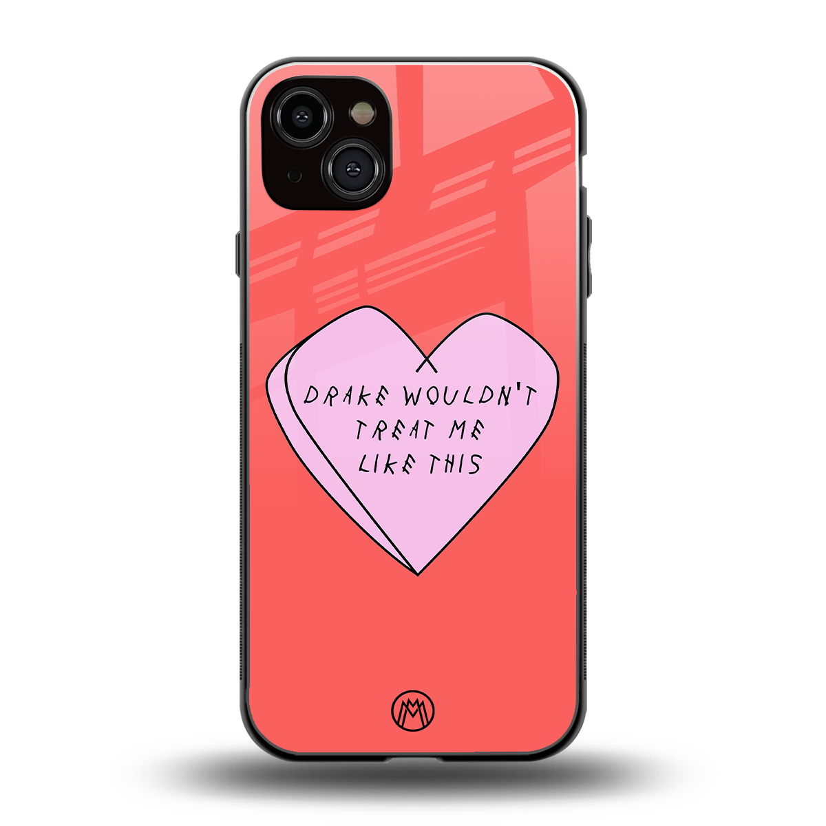 drake wouldn't treat me like this back phone cover | glass case for iphone 15 plus