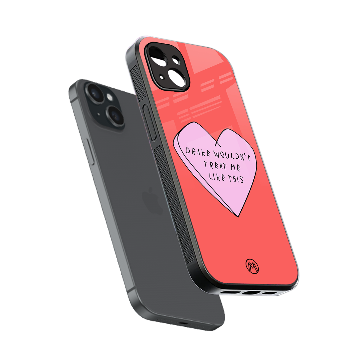 drake wouldn't treat me like this back phone cover | glass case for iphone 15 plus