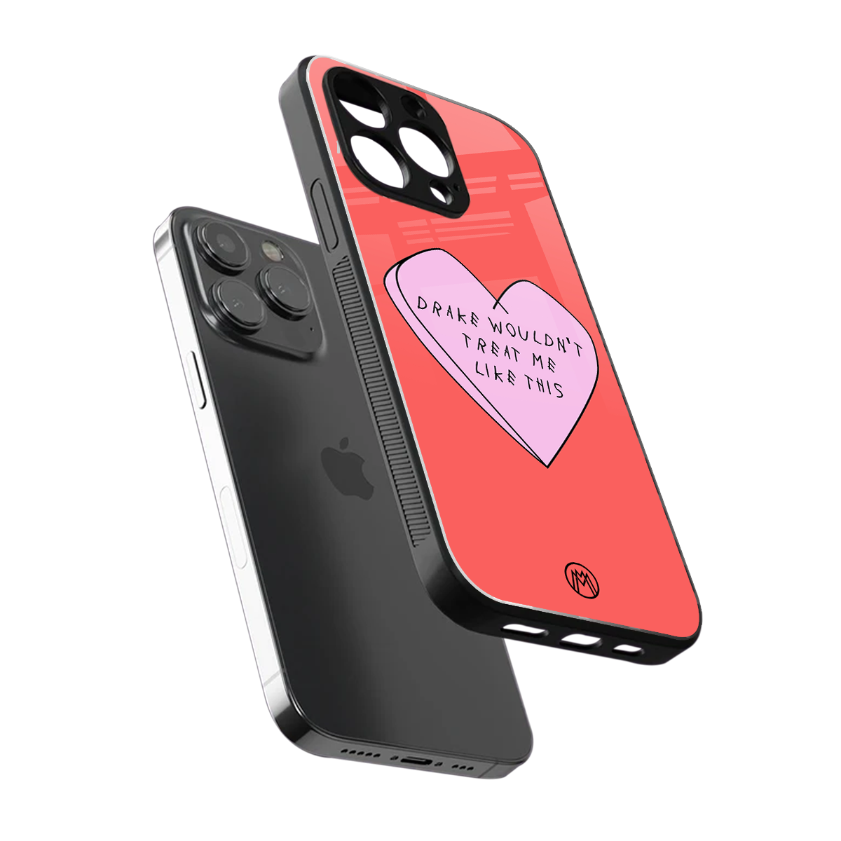 drake wouldn't treat me like this back phone cover | glass case for iphone 15 pro max