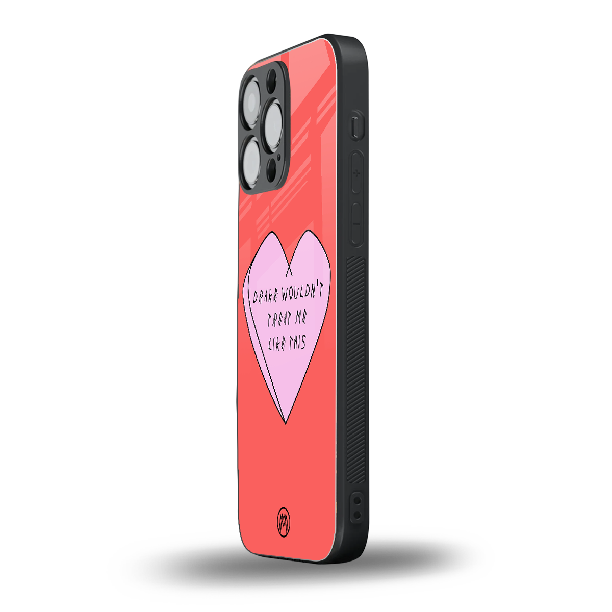 drake wouldn't treat me like this back phone cover | glass case for iphone 15 pro max