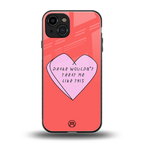 drake wouldn't treat me like this back phone cover | glass case for iphone 15
