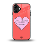 drake wouldn't treat me like this back phone cover | glass case for iphone 16 plus